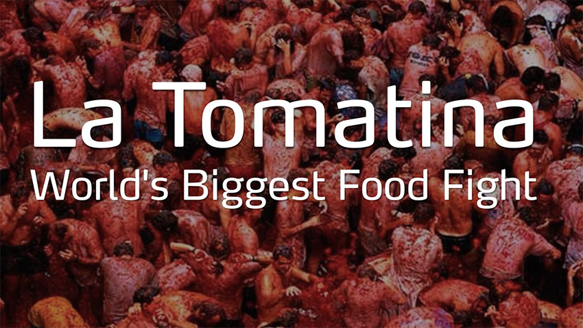 La Tomatina Festival – The World's Biggest Tomato Fight